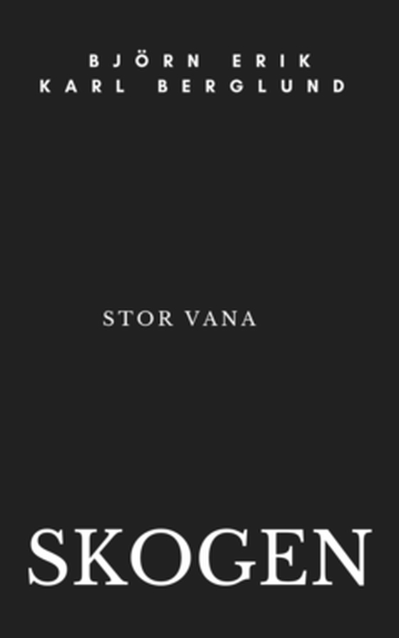Stor vana.  SKOGEN.
