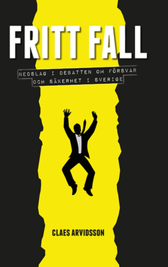 Fritt fall: Nedslag i debatten om försvar och säkerhet i Sverige