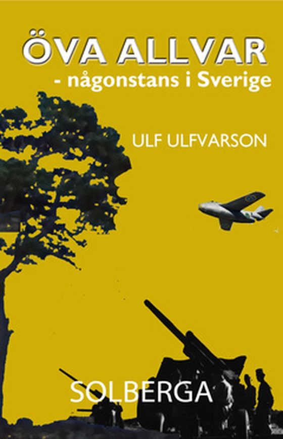 Öva allvar - Någonstans i Sverige (e-bok) av Ulf Ulfvarson