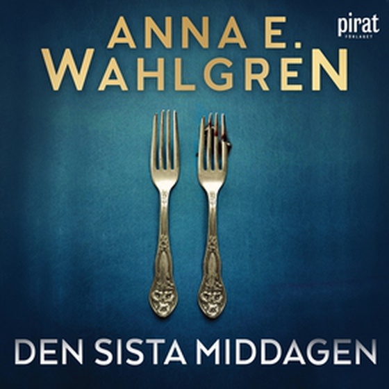 Den sista middagen (ljudbok) av Anna  E Wahlgren