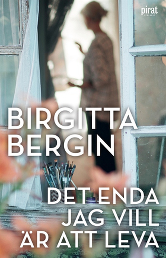Det enda jag vill är att leva (e-bok) av Birgitta Bergin