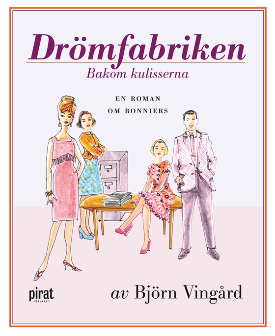 Drömfabriken bakom kulisserina : en roman om Bonniers