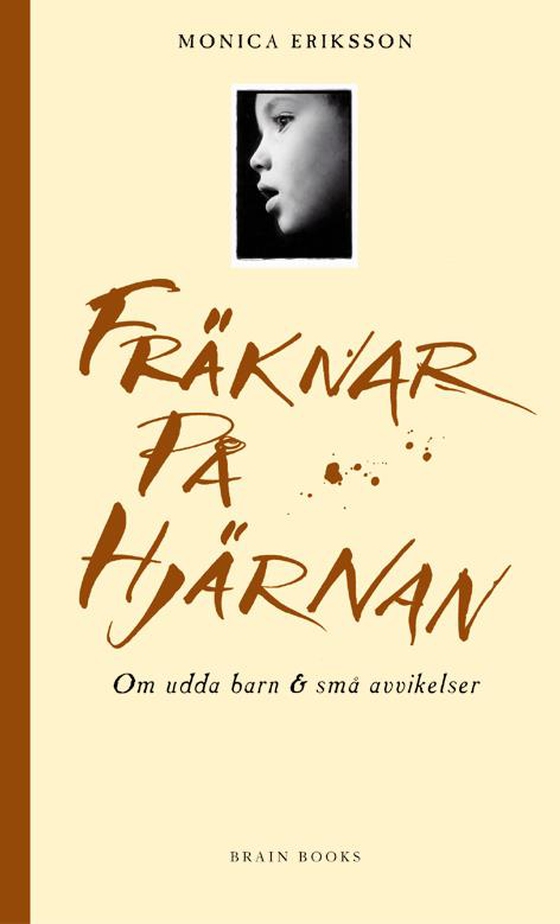 Fräknar på hjärnan : om udda barn & små avvikelser