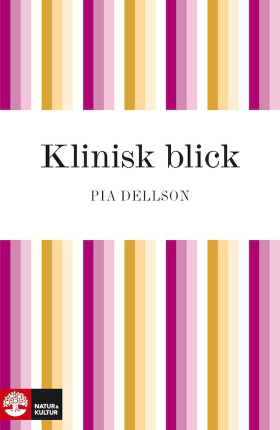 Klinisk blick : reflexioner kring läkekonsten (e-bok) av Pia Dellson