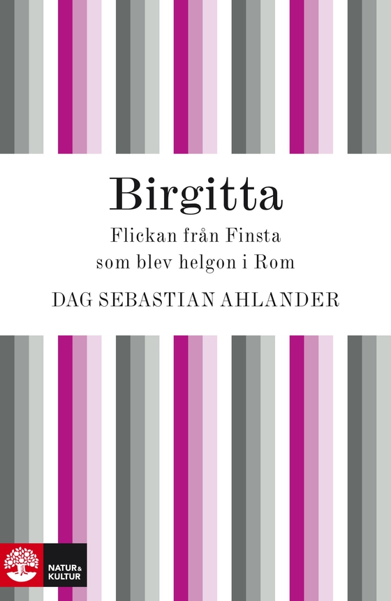 Birgitta: flickan från Finsta som blev helgon i Rom