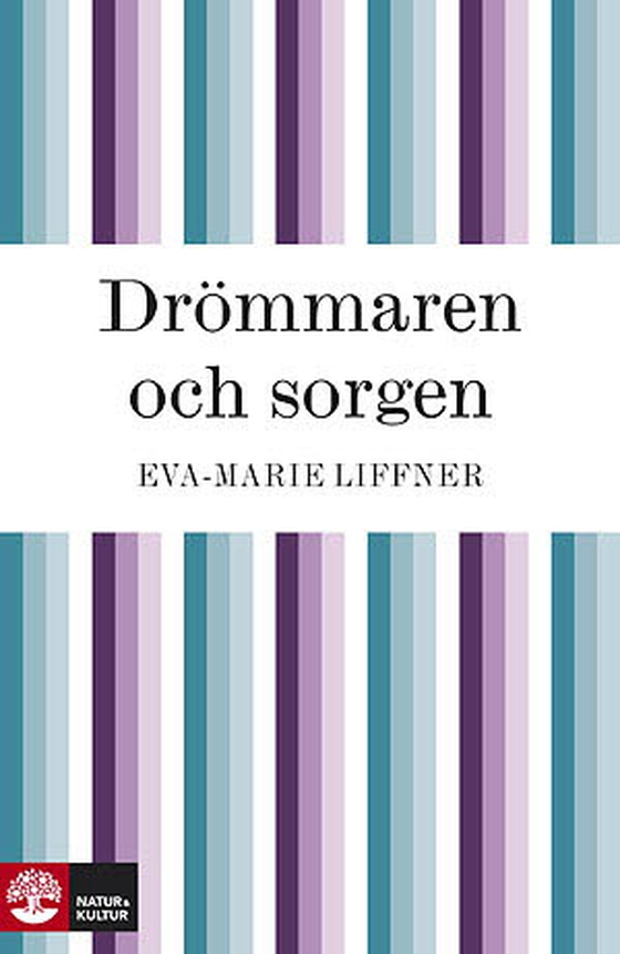 Drömmaren och sorgen (e-bok) av Eva-Marie Liffner