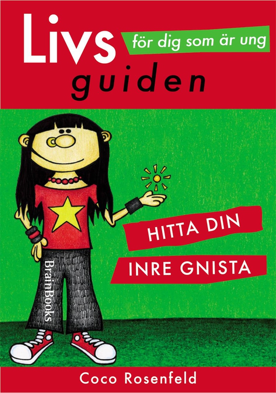 Livsguiden för dig som är ung - hitta din inre gnista!