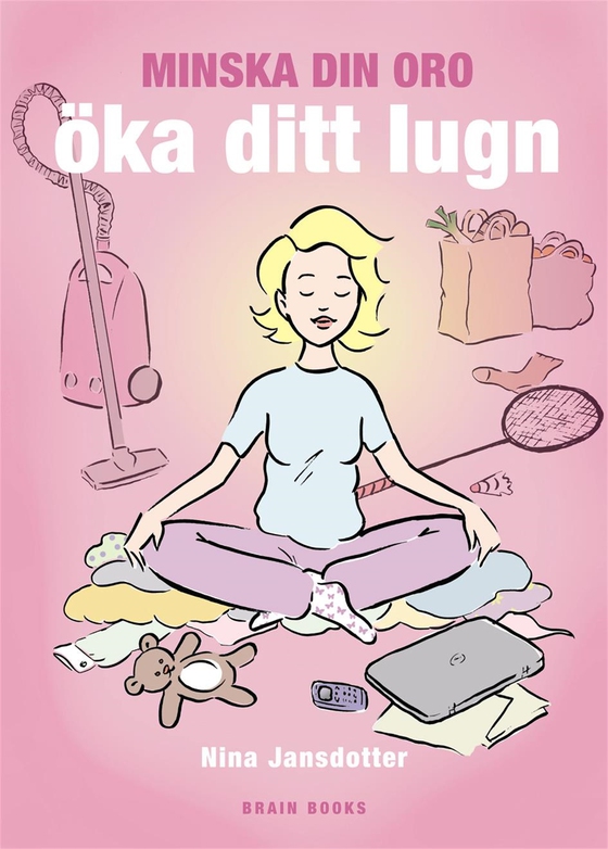 Minska din oro och öka ditt lugn (e-bok) av Nina Jansdotter