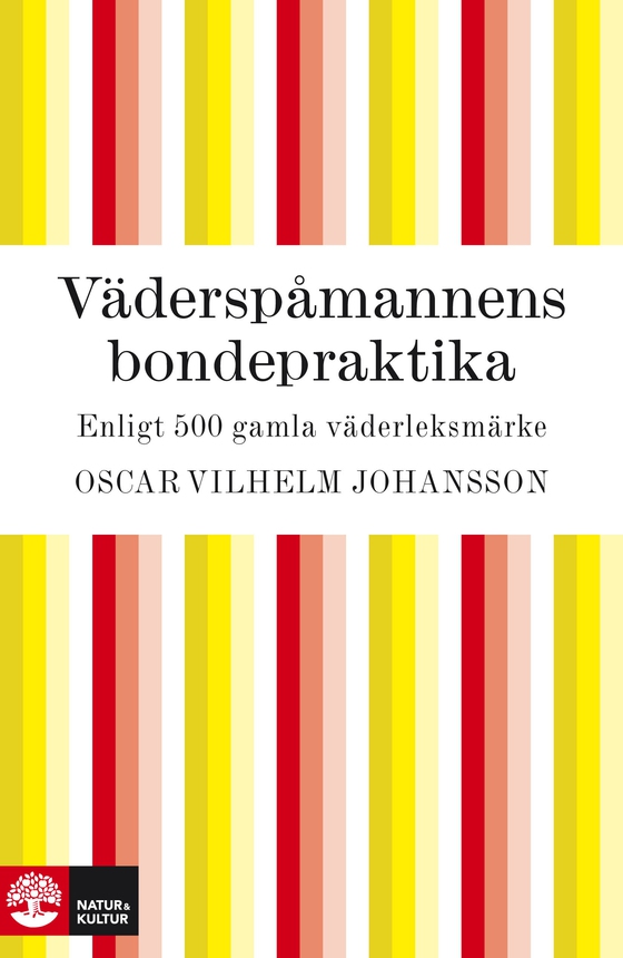 Väderspåmannens bondepraktika - enligt 500 gamla väderleksmärken