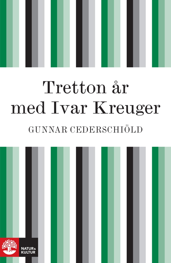 Tretton år med Ivar Kreuger (e-bok) av Gunnar Cederschiöld