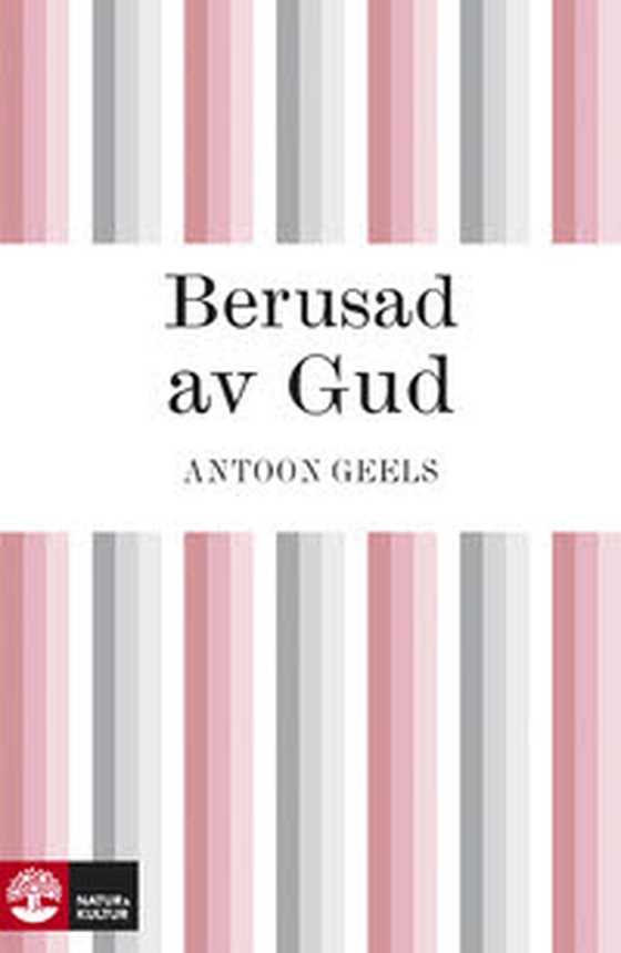Berusad av Gud (e-bok) av Antoon Geels