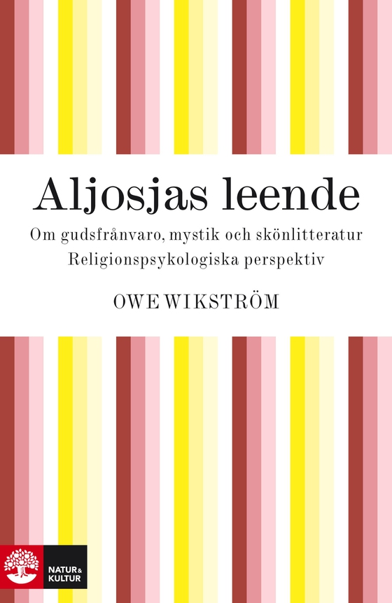 Aljosjas leende : om gudsfrånvaro, mystik och skönlitteratur : religionspsykologiska perspektiv 