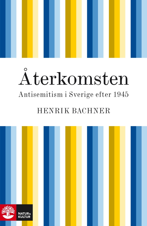 Återkomsten: antisemitism i Sverige efter 1945