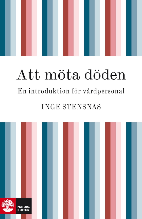Att möta döden : en introduktion för vårdpersonal
