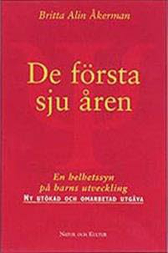 De första sju åren : en helhetssyn på barns utveckling  (e-bok) av Britta Alin Åkerman