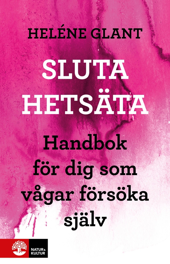 Sluta hetsäta! Handbok för dig som vågar försöka själv.