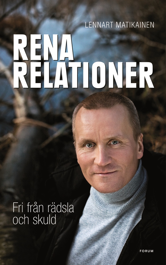 Rena relationer : Fri från rädsla och skuld (e-bok) av Lennart Matikainen