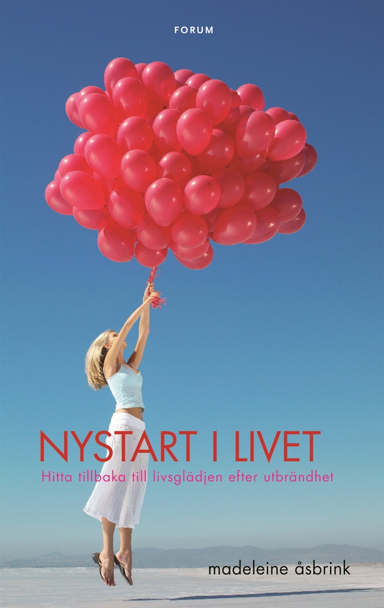 Nystart i livet : Hitta tillbaka till livsglädjen efter utbrändhet