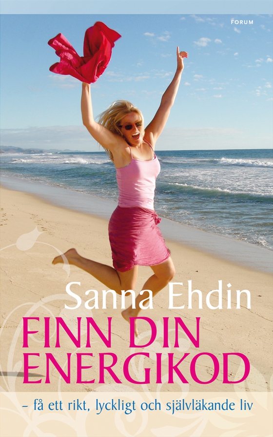 Finn din energikod : - få ett rikt, lyckligt och självläkande liv (e-bok) av Sanna Ehdin