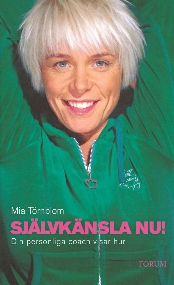 Självkänsla nu! : Din personliga coach visar hur (e-bok) av Mia Törnblom