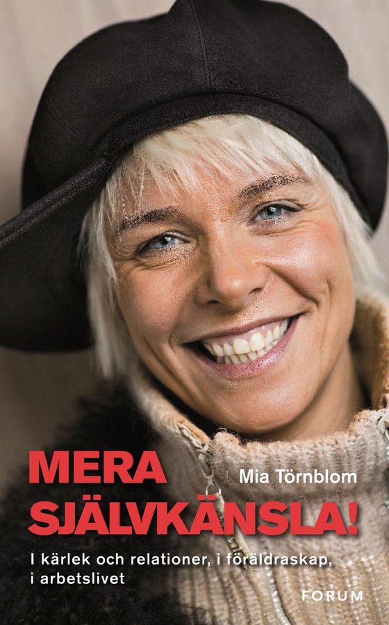 Mera självkänsla! : I kärlek och relationer, i föräldraskap, i arbetslivet (e-bok) av Mia Törnblom
