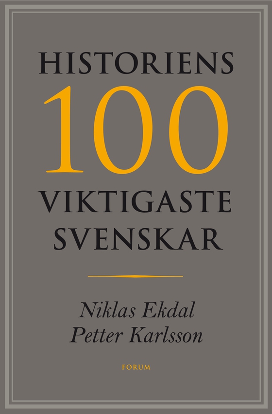Historiens 100 viktigaste svenskar (e-bok) av Niklas Ekdal