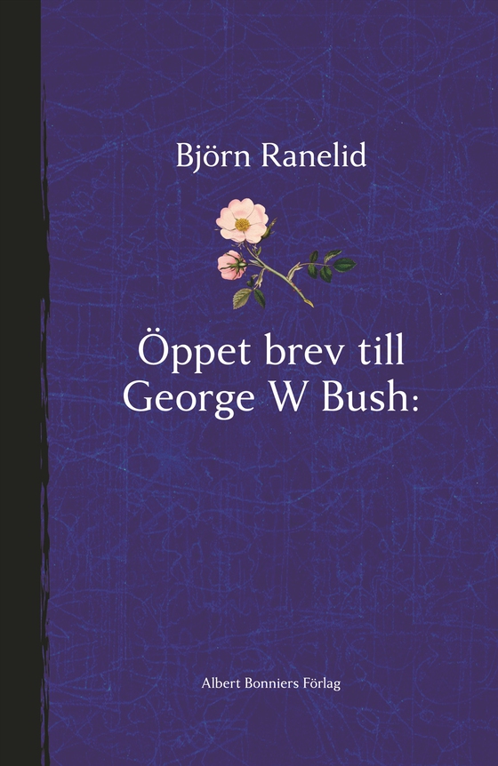 Öppet brev till George W Bush - Paradisets nycklar hänger i helvetet (e-bok) av Björn Ranelid