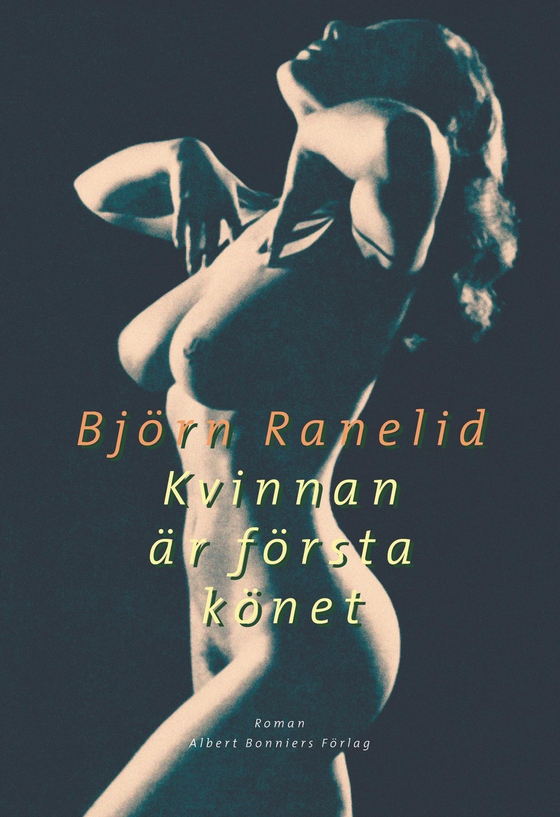 Kvinnan är första könet (e-bok) av Björn Ranelid