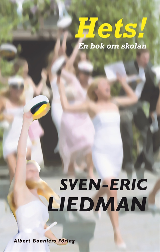 Hets! : en bok om skolan (e-bok) av Sven-Eric Liedman