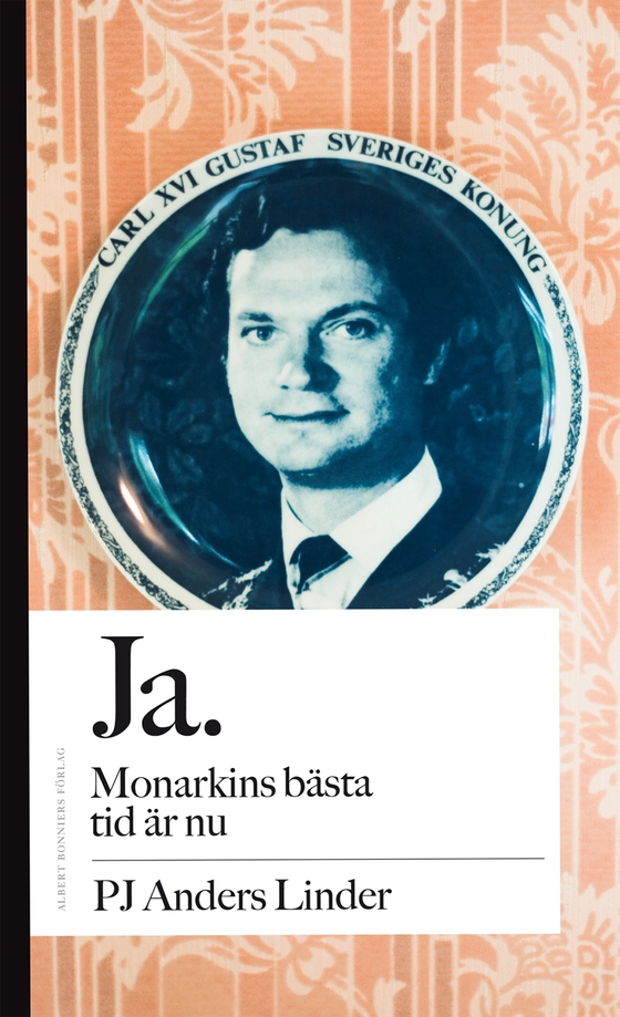 Ja. Monarkins bästa tid är nu. Nej. Monarkin har aldrig varit farligare än nu (e-bok) av Per Svensson