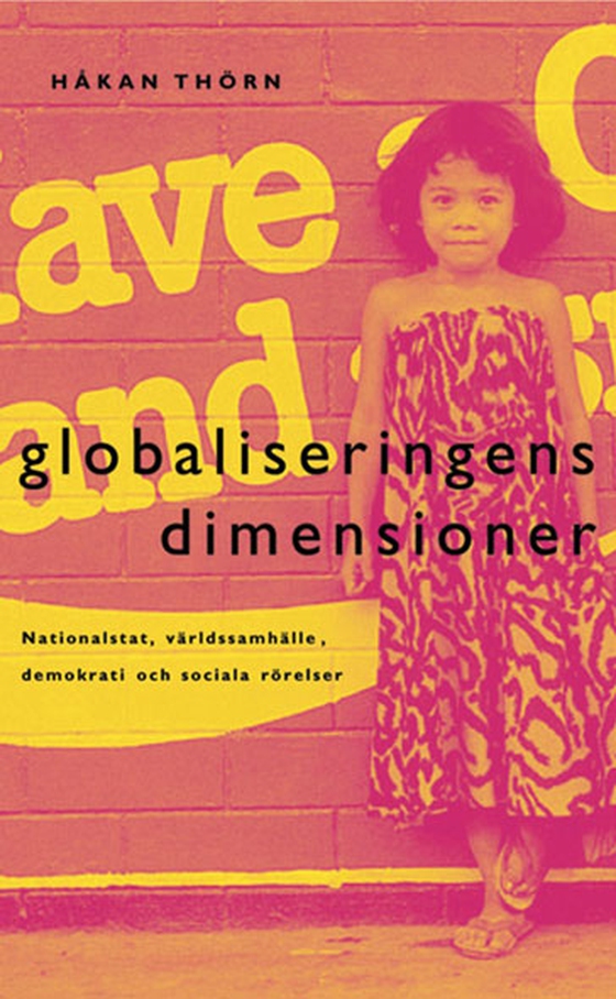 Globaliseringens dimensioner : Nationalstat, välfärdssamhälle, demokrati och sociala rörelser