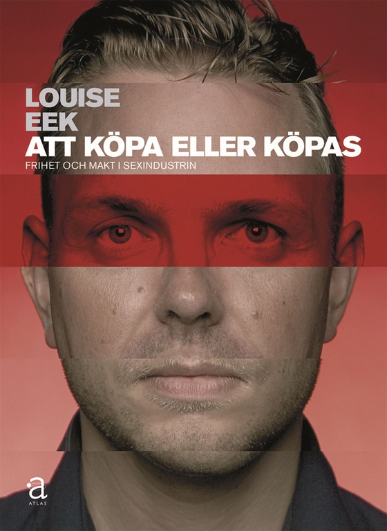 Att köpa eller köpas: frihet och makt i sexindustrin