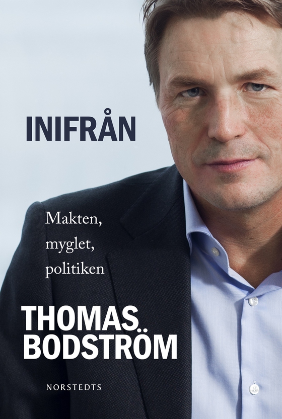 Inifrån : makten, myglet, politiken (e-bok) av Thomas Bodström