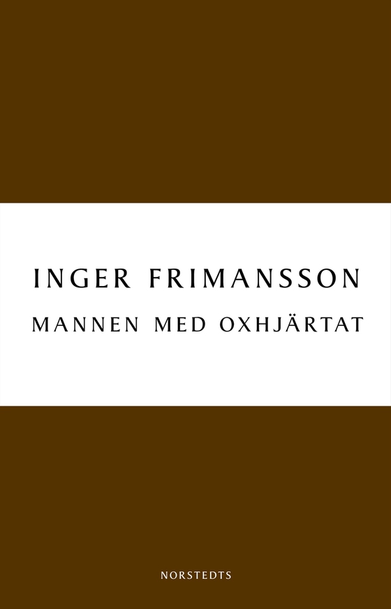 Mannen med oxhjärtat (e-bok) av Inger Frimansson