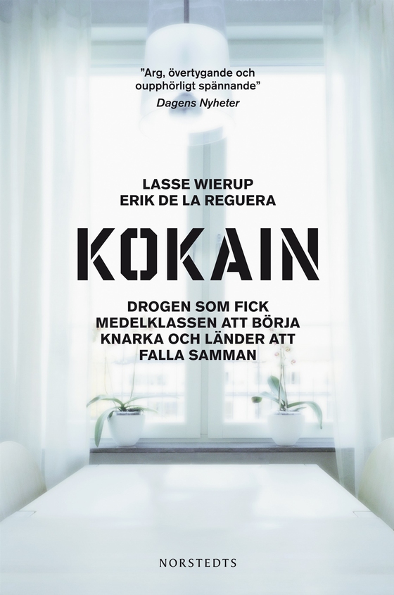 Kokain : Drogen som fick medelklassen att börja knarka och länder att falla samman