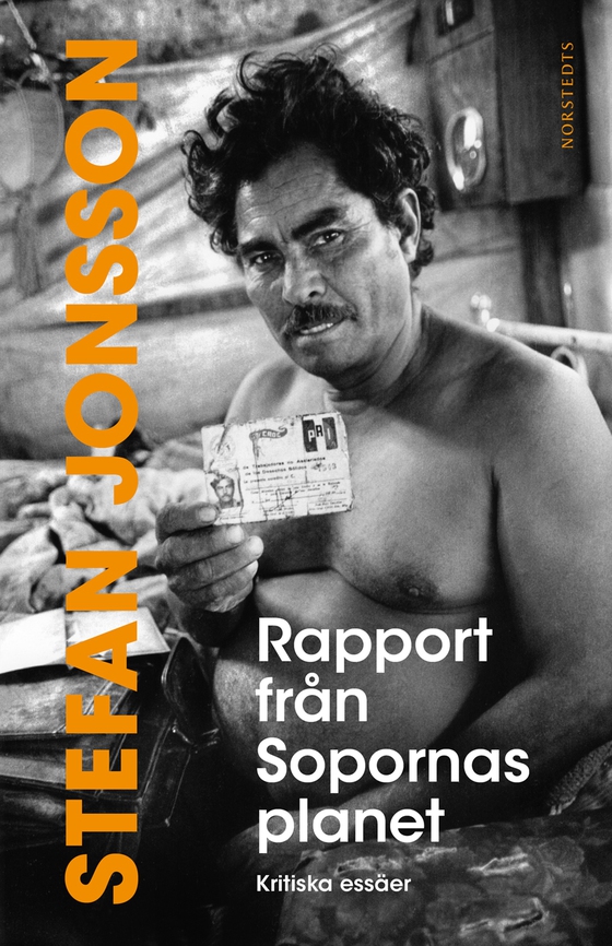 Rapport från sopornas planet : Kritiska essäer (e-bok) av Stefan Jonsson