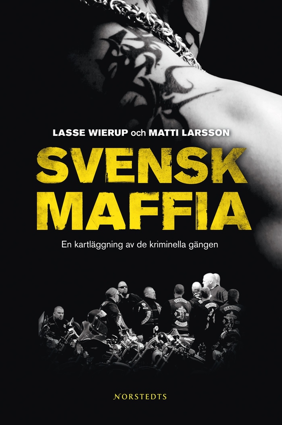 Svensk maffia : en kartläggning av de kriminella gängen (e-bok) av Lasse Wierup