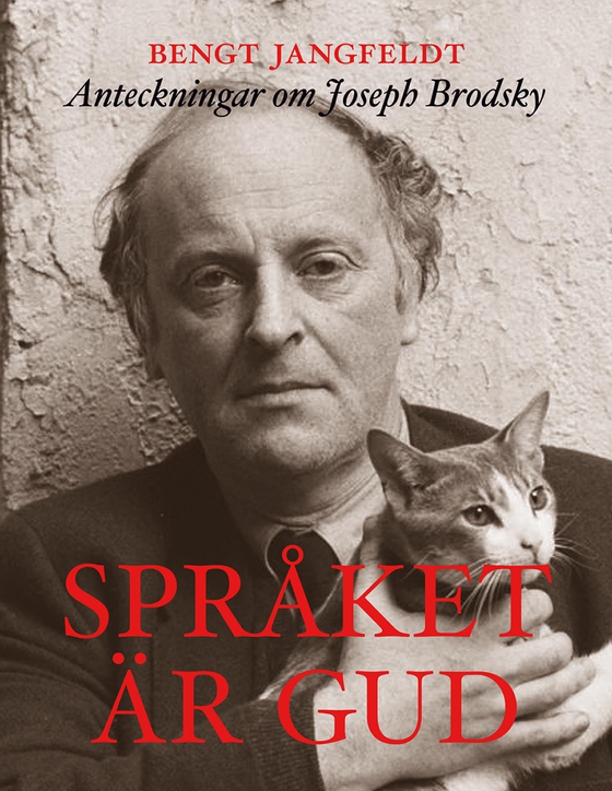 Språket är gud : anteckningar om Joseph Brodsky (e-bok) av Bengt Jangfeldt