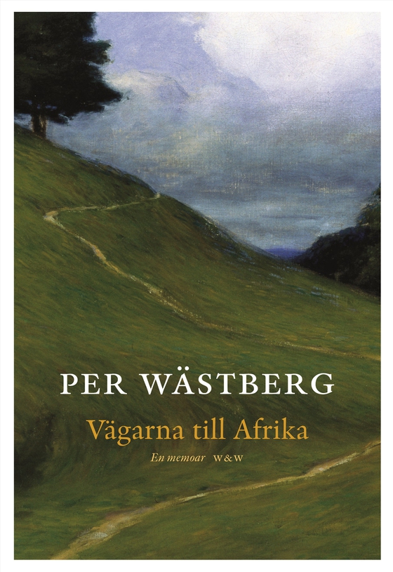 Vägarna till Afrika : en memoar (e-bok) av Per Wästberg