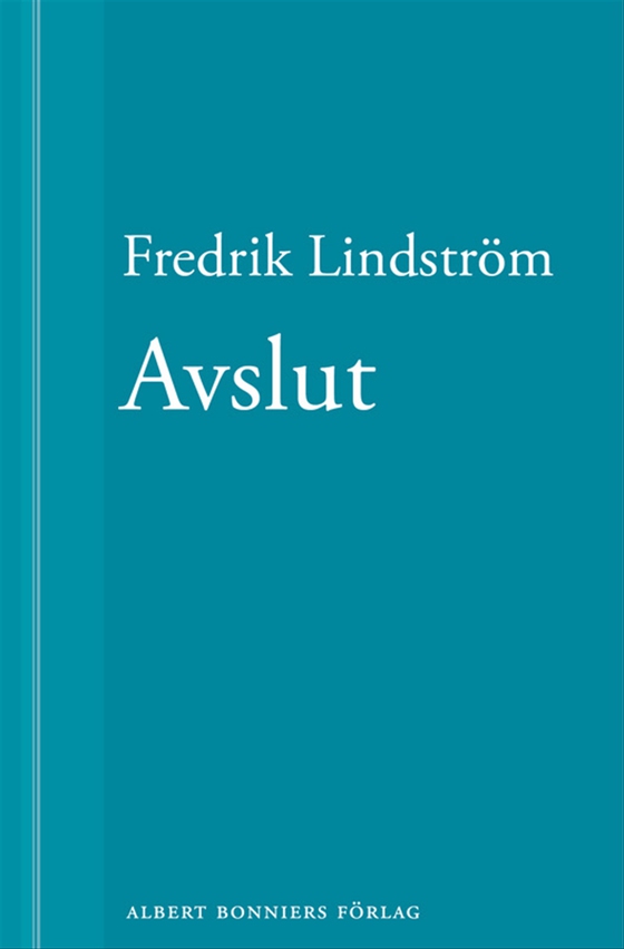 Avslut: En novell ur När börjar det riktiga livet? (e-bok) av Fredrik Lindström