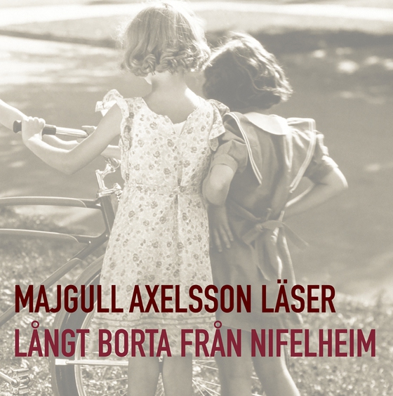 Långt borta från Nifelheim (ljudbok) av Majgull Axelsson