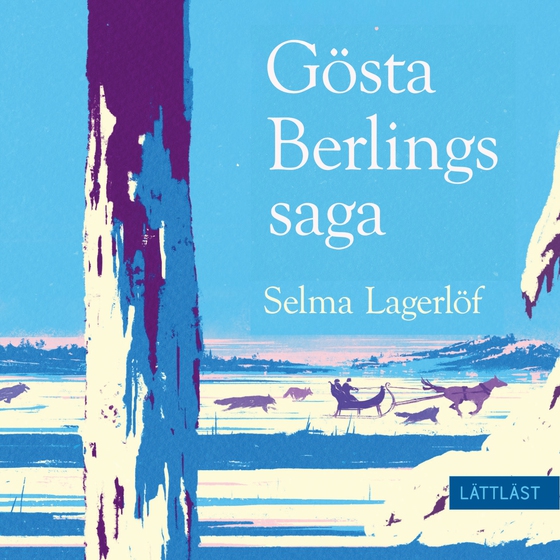 Gösta Berlings saga (lättläst) (ljudbok) av Selma Lagerlöf