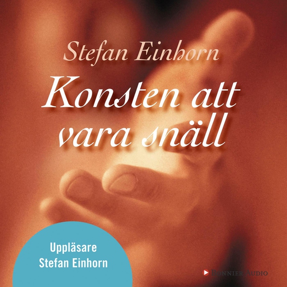 Konsten att vara snäll (ljudbok) av Stefan Einhorn