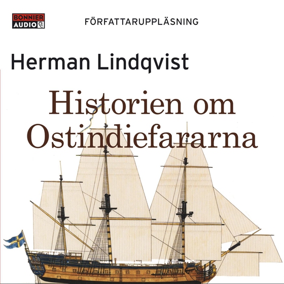 Historien om Ostindiefararna (ljudbok) av Herman Lindqvist
