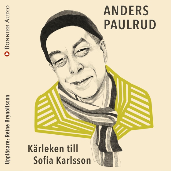 Kärleken till Sofia Karlsson (ljudbok) av Anders Paulrud