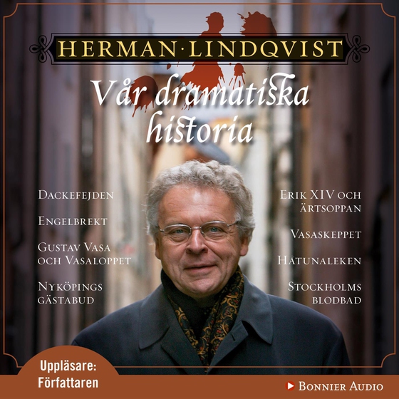 Vår dramatiska historia 1300-1632 (ljudbok) av Herman Lindqvist