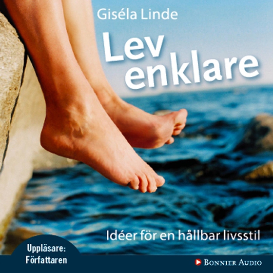 Lev enklare : Idéer för en hållbar livsstil (ljudbok) av Giséla Linde