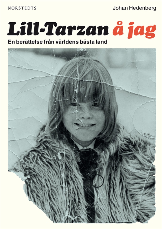 Lill-Tarzan å jag : en berättelse från världens bästa land (e-bok) av Johan Hedenberg