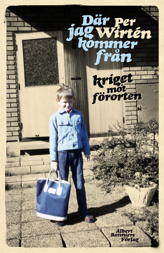 Där jag kommer från : kriget mot förorten (e-bok) av Per Wirtén