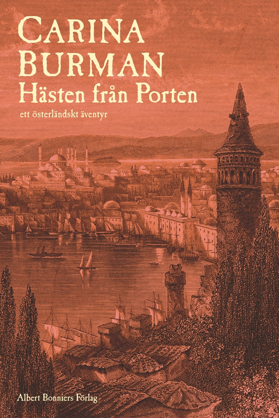 Hästen från Porten : ett österländskt äventyr  (e-bok) av Carina Burman
